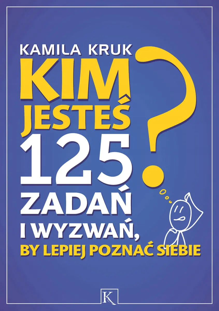 Książka - Kim jesteś 125 zadań i wyzwań by lepiej poznać siebie