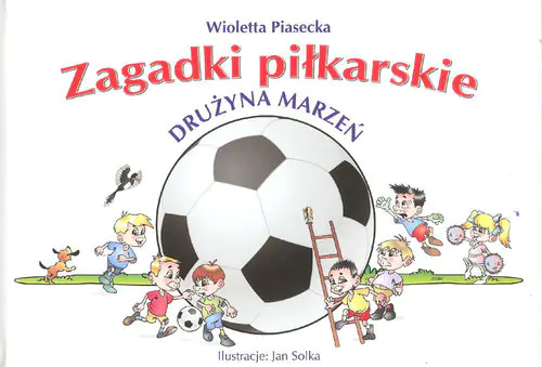 Książka - Zagadki piłkarskie Drużyna marzeń - Wioletta Piasecka 