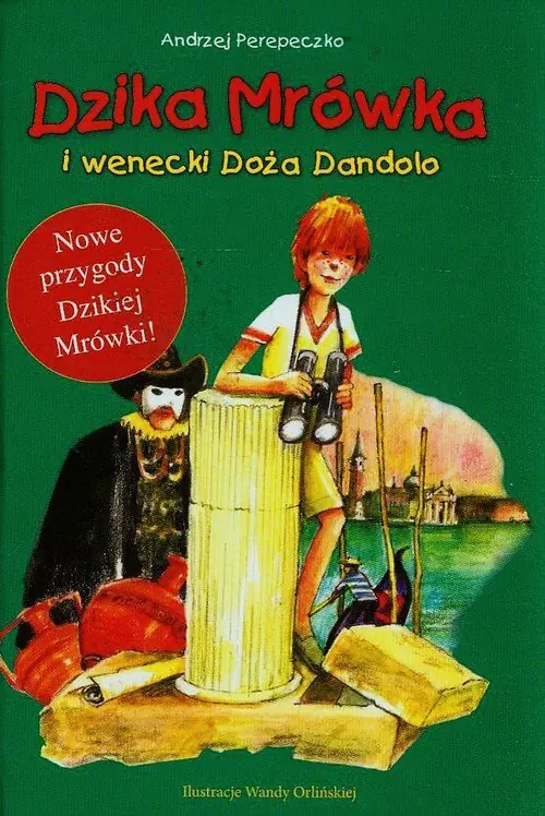 Książka - Dzika Mrówka i wenecki Doża Dandolo. Dzika Mrówka. Tom 6