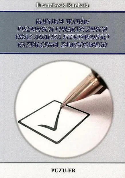 Książka - Budowa testów pisemnych i praktycznych oraz analiza efektywności kształcenia zawodowego