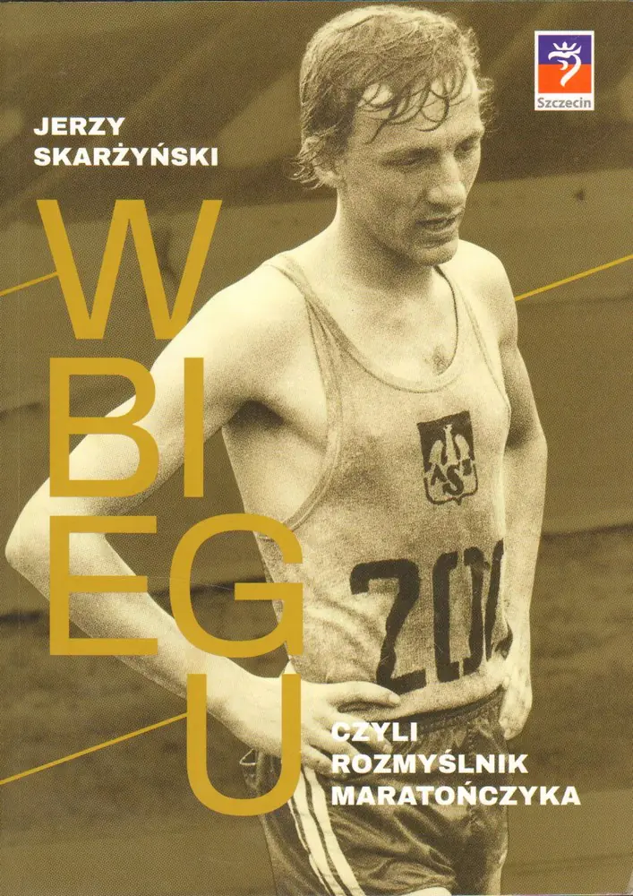 Książka - W BIEGU CZYLI ROZMYŚLNIK MARATOŃCZYKA