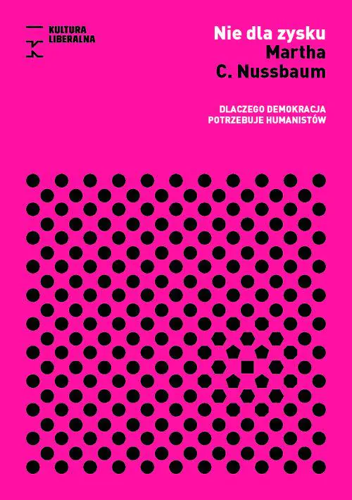 Książka - Nie dla zysku. Dlaczego demokracja potrzebuje humanistów