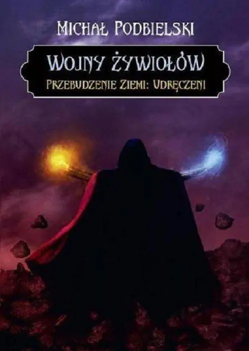 Książka - Wojny żywiołów. Przebudzenie ziemi. Udręczeni