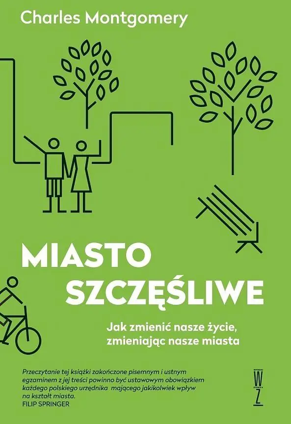 Książka - Miasto szczęśliwe. Jak zmienić nasze życie, zmieniając nasze miasta