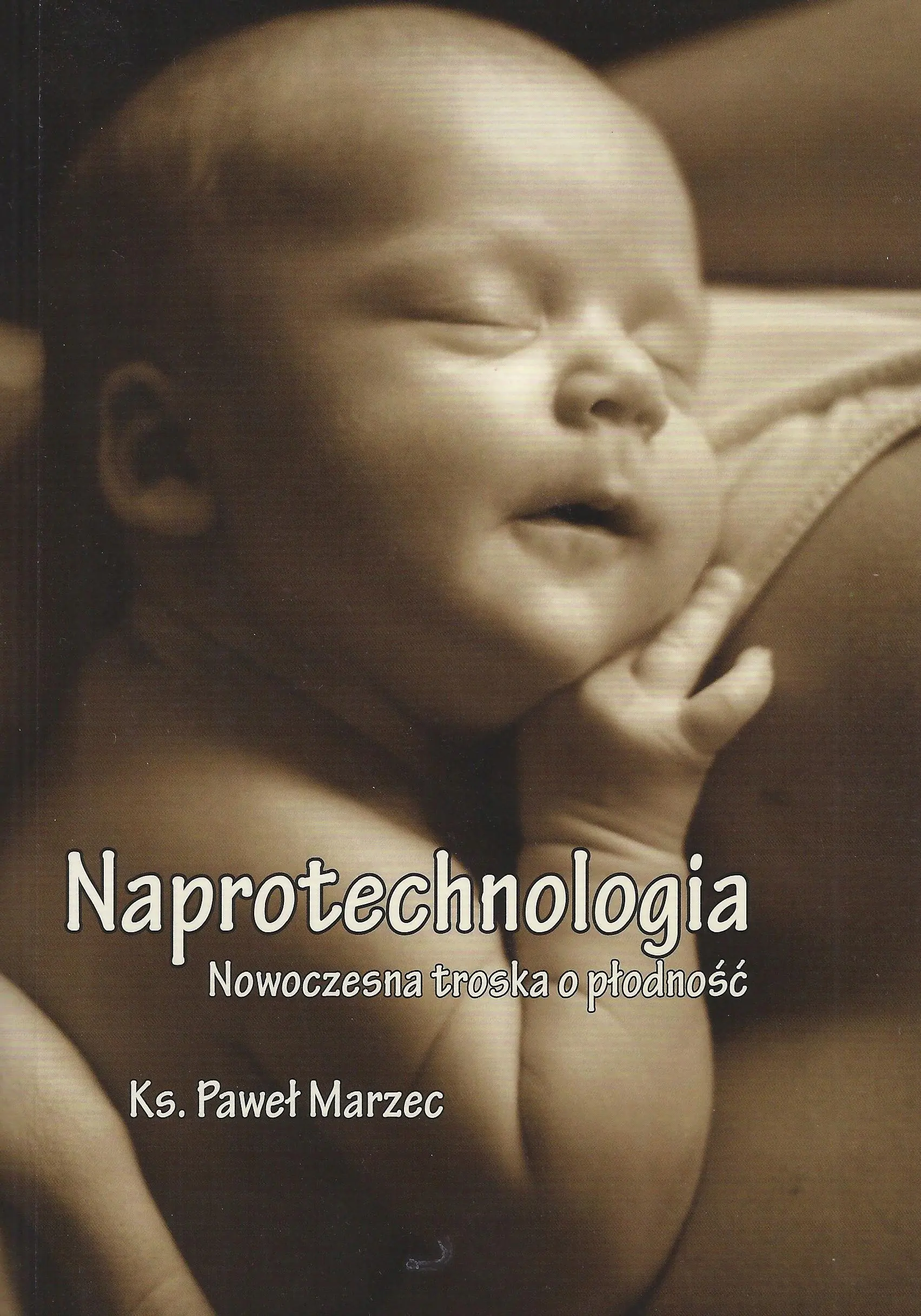 Książka - Naprotechnologia Nowoczesna troska o płodność