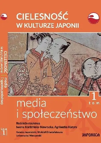 Książka - Cielesność w kulturze Japonii t.1  Media i społeczeństwo