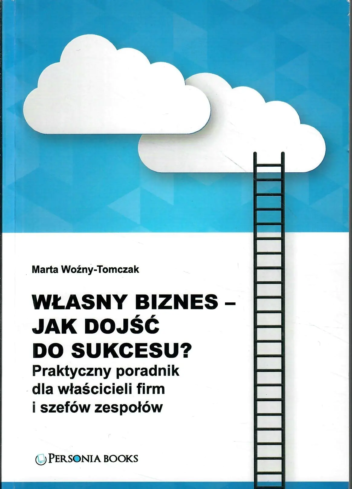 Książka - Własny biznes - jak dojść do sukcesu?