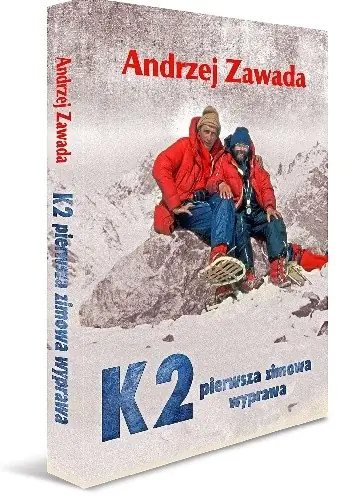 Książka - K2 pierwsza zimowa wyprawa Andrzej Zawada