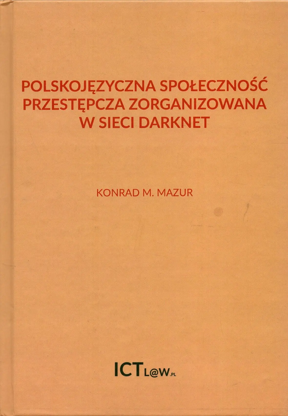 Książka - Polskojęzyczna społeczność przestępcza zorganizowana w sieci Darknet