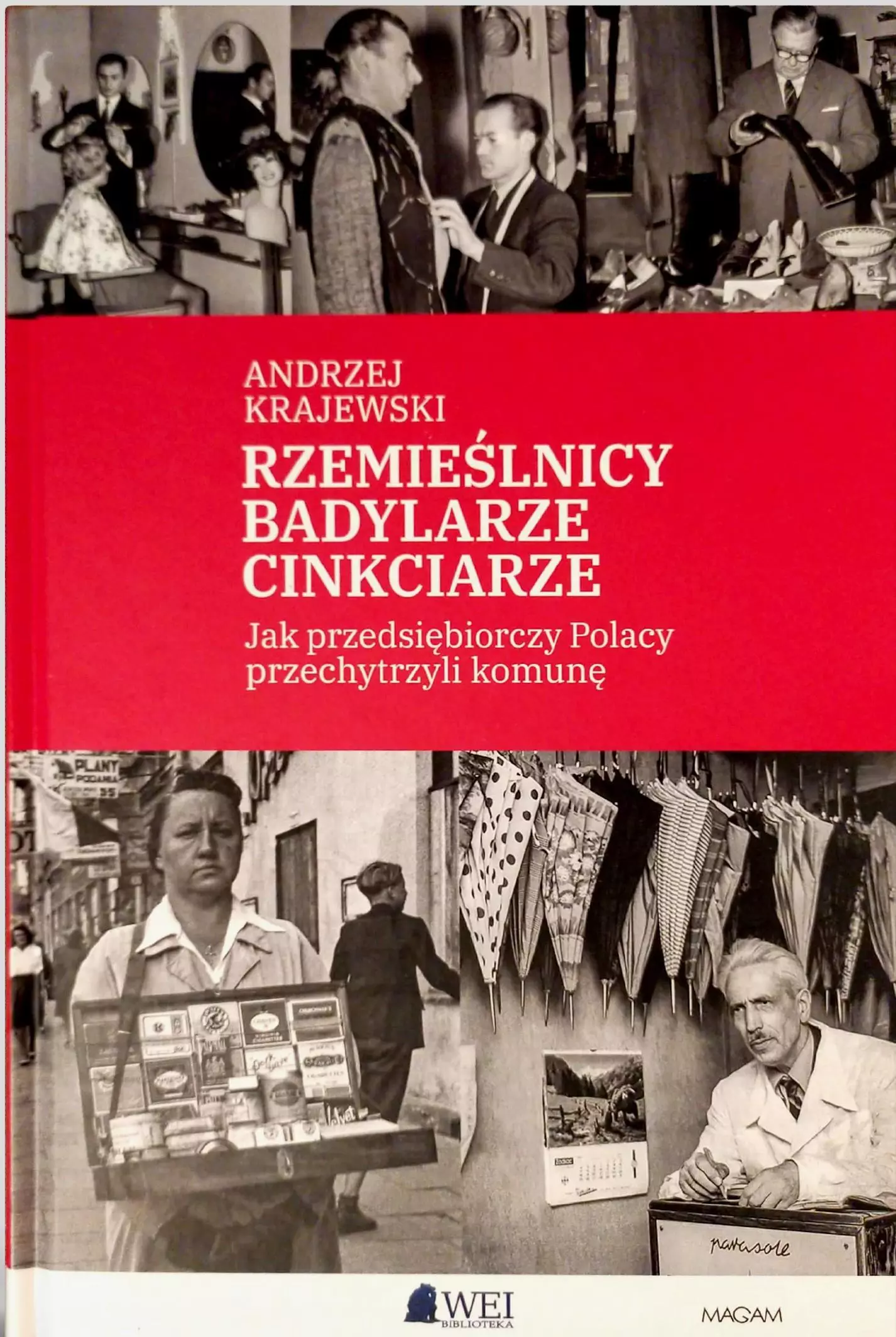 Książka - Rzemieślnicy, Badylarze, Cinkciarze. Jak przedsiębiorczy Polacy przechytrzyli komunę