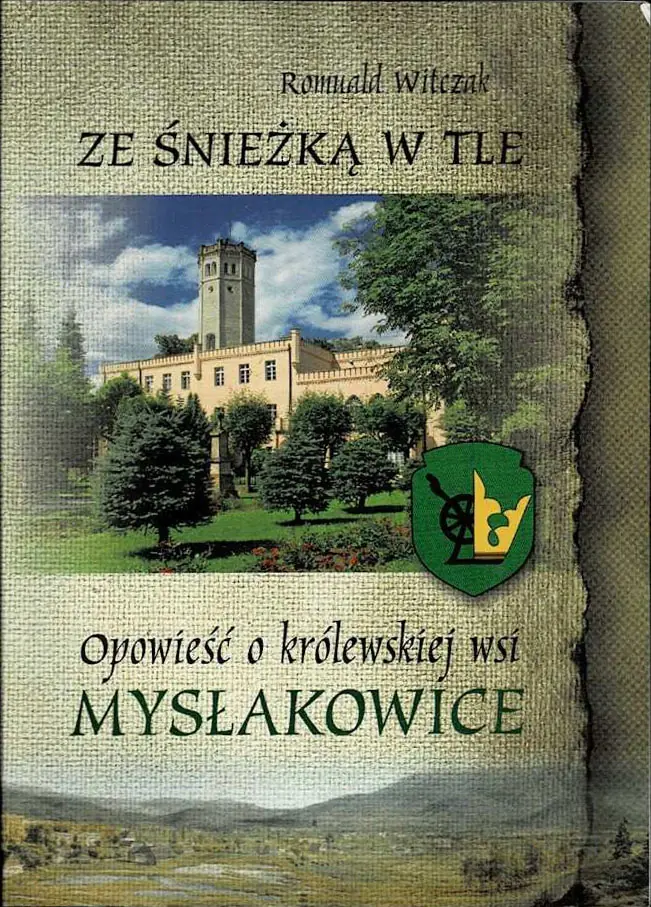 Książka - Ze Śnieżką w tle. Opowieść o królewskiej wsi Mysłakowice