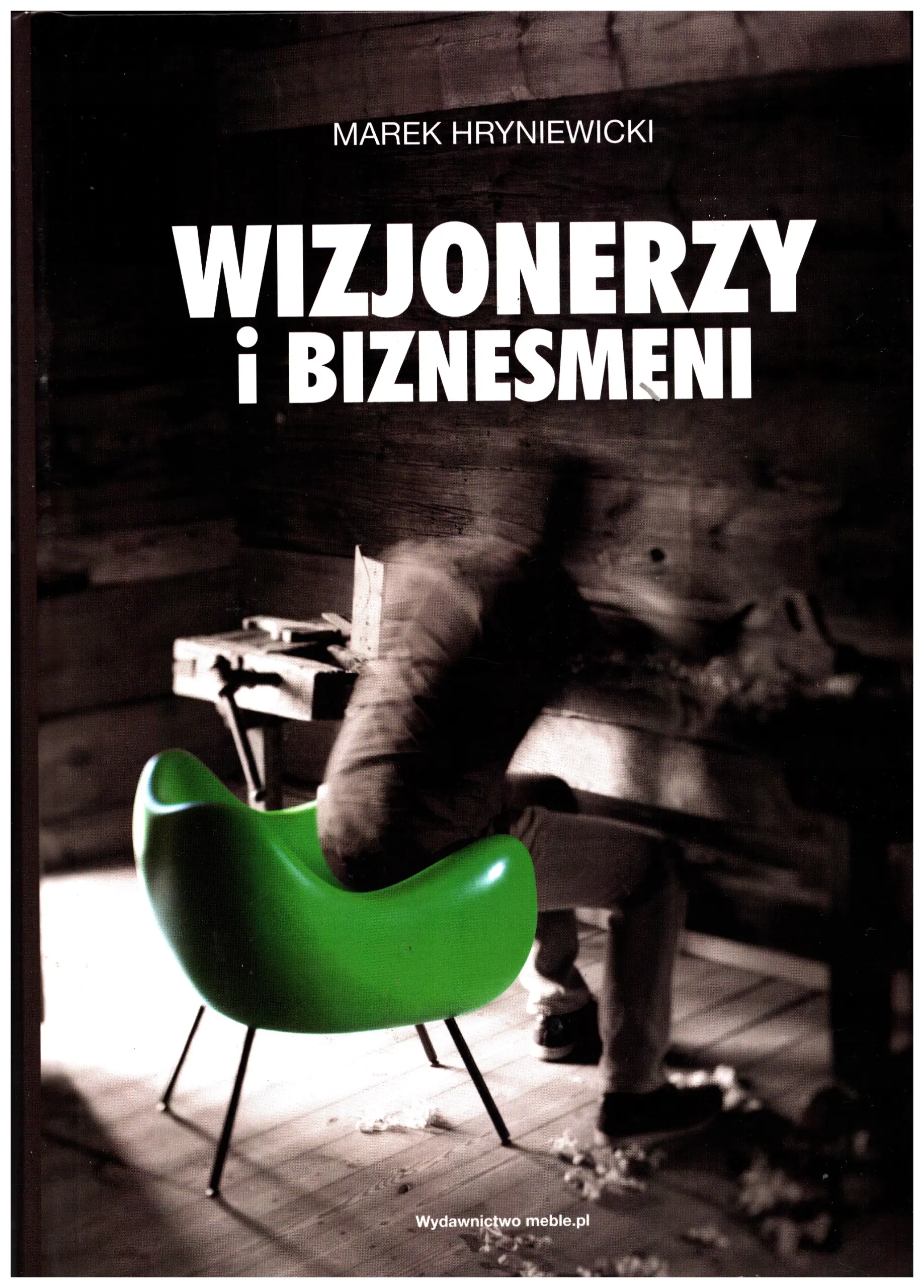 Książka - Wizjonerzy i biznesmeni Marek Hryniewicki