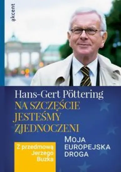 Książka - Na szczęście jestesmy zjednoczeni. Moja europejska droga