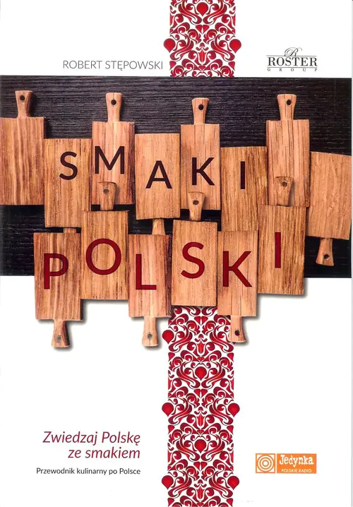 Książka - Smaki Polski. Zwiedzaj Polskę ze smakiem. Przewodnik kulinarny po Polsce