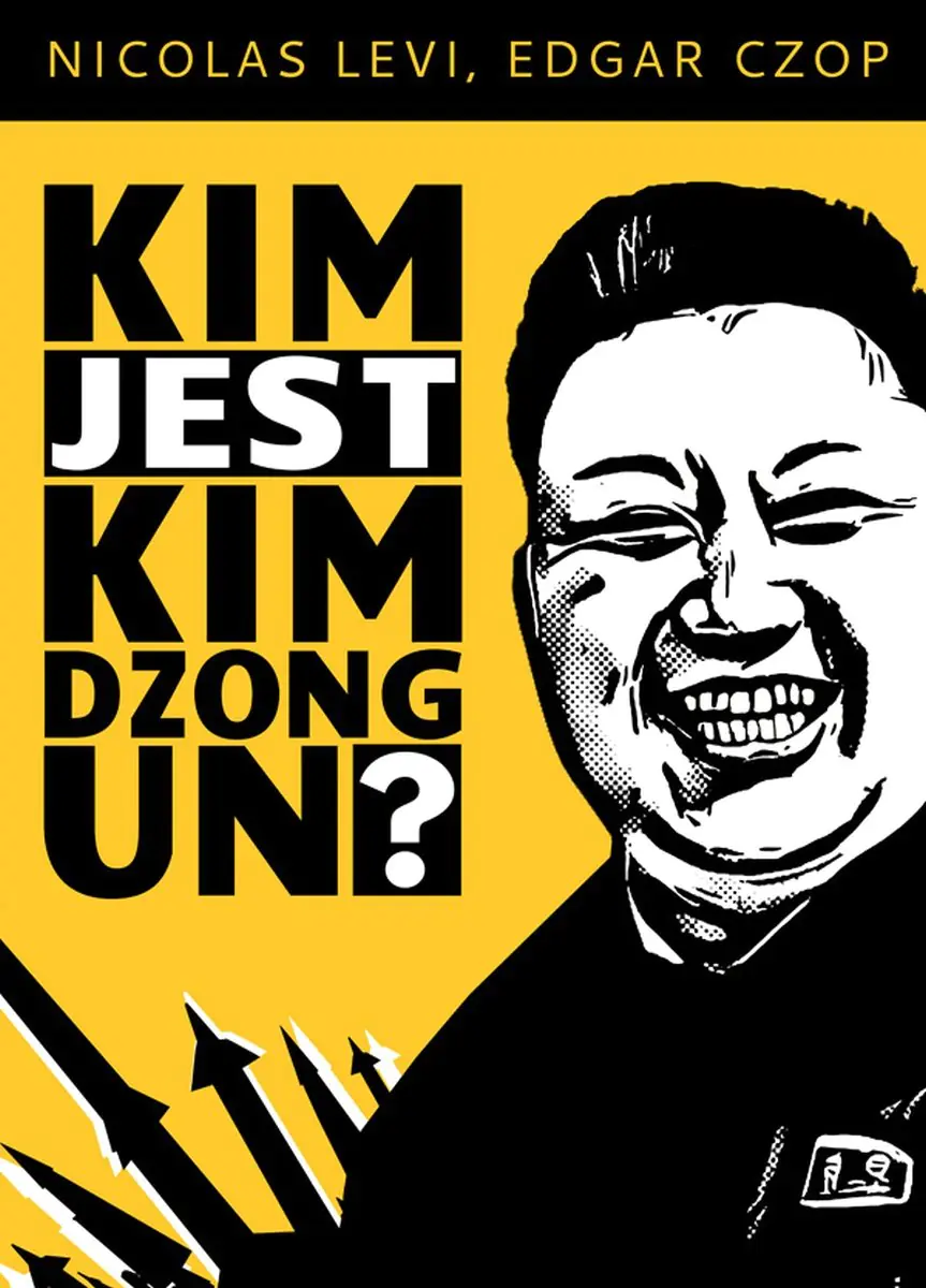 Książka - Kim jest Kim Dzong Un?