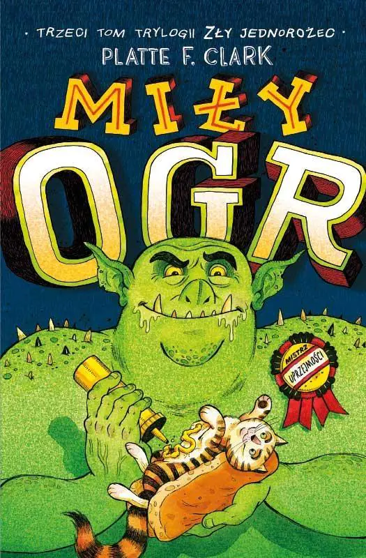 Książka - Miły ogr. Zły jednorożec. Tom 3