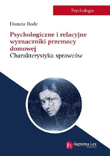 Książka - Psychologiczne i relacyjne wyznaczniki przemocy domowej