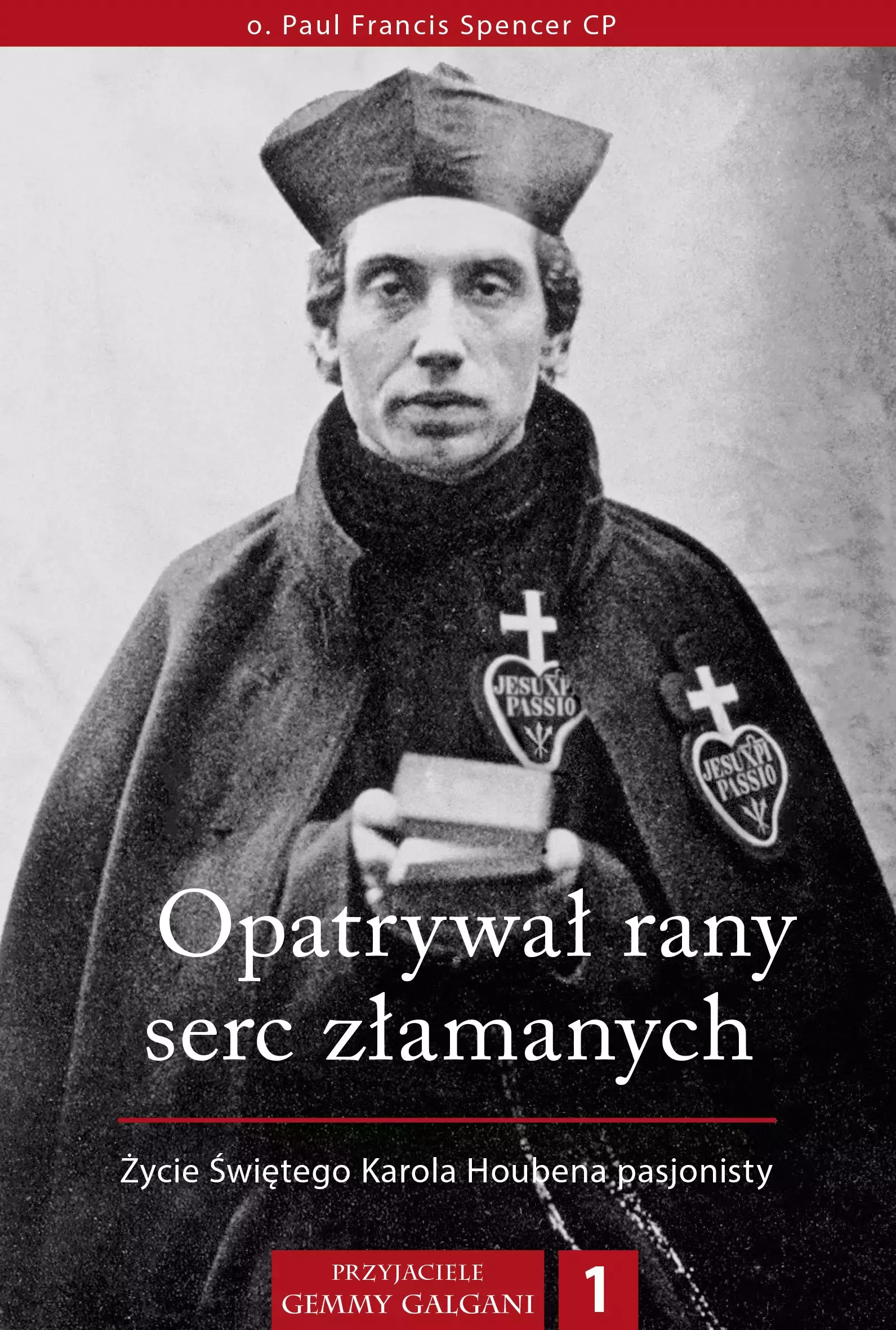 Książka - Opatrywał rany serc złamanych. Życie Świętego Karola Houbena pasjonisty