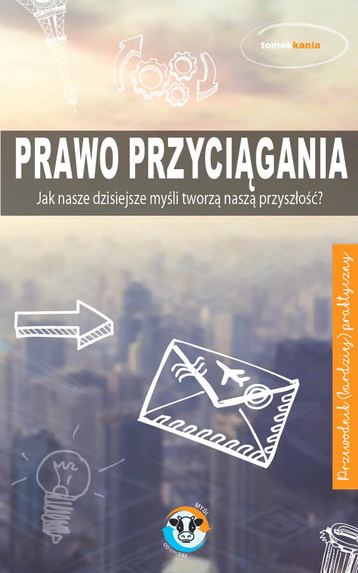 Książka - Prawo przyciągania. Jak nasze dzisiejsze myśli tworzą naszą przyszłość?