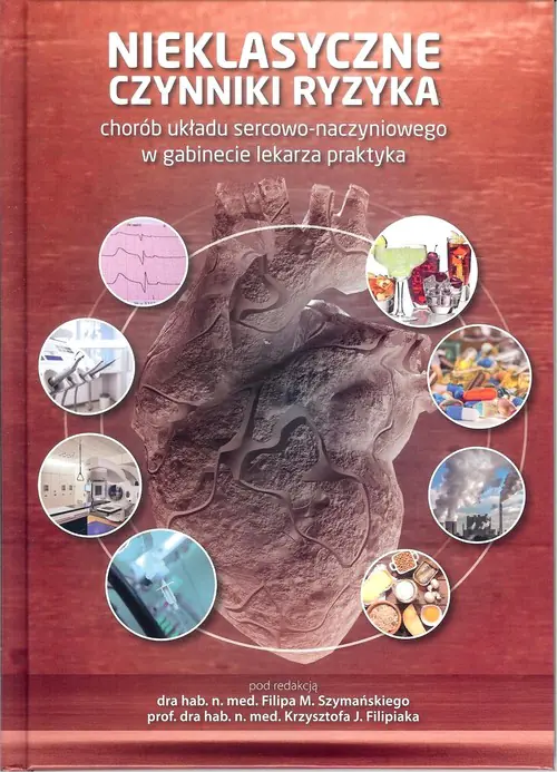 Książka - Nieklasyczne czynniki ryzyka chorób układu sercowo-naczyniowego w gabinecie lekarza praktyka