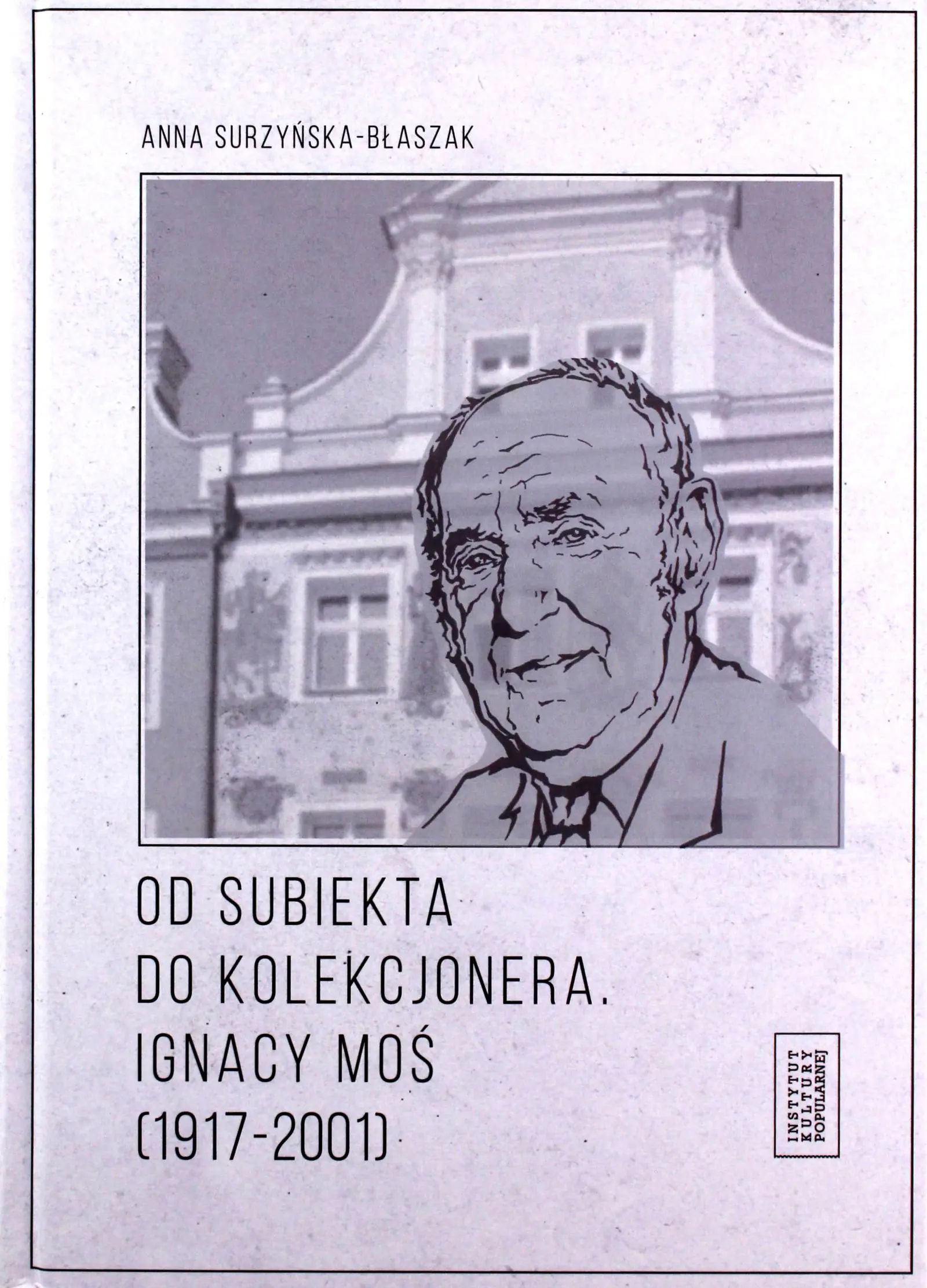 Książka - Od subiekta do kolekcjonera Ignacy Moś (1917-2001)