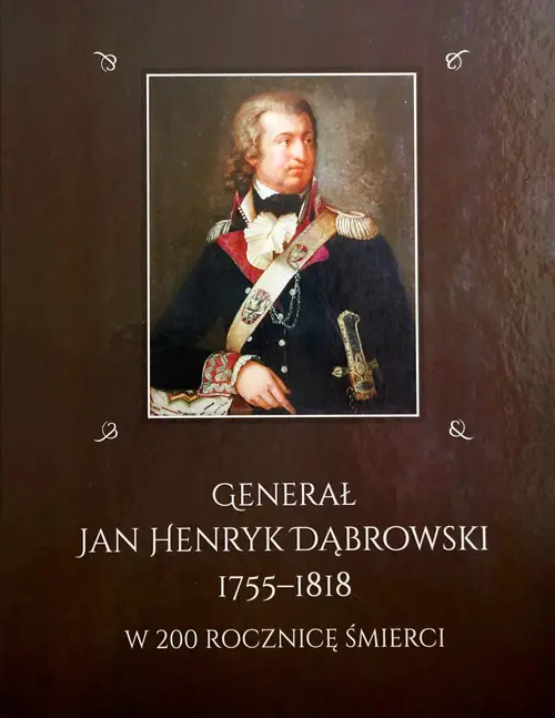 Książka - Generał Jan Henryk Dąbrowski 1755-1818 w 200 rocznicę śmierci