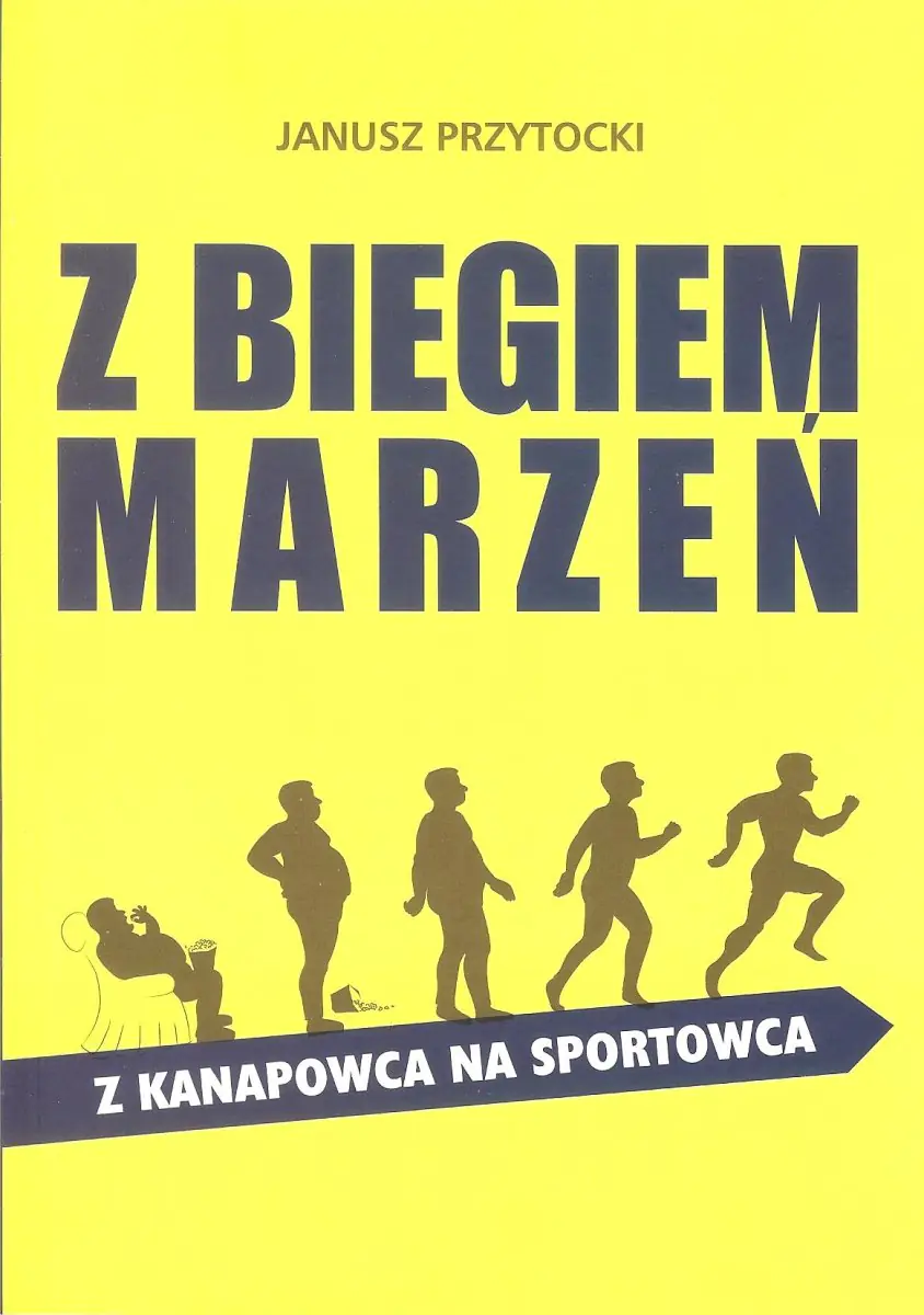 Książka - Z biegiem marzeń. Z kanapowca na sportowca