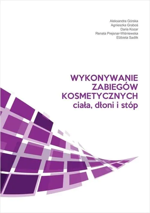 Książka - Wykonywanie zabiegów kosmetycznych ciała, dłoni i stóp