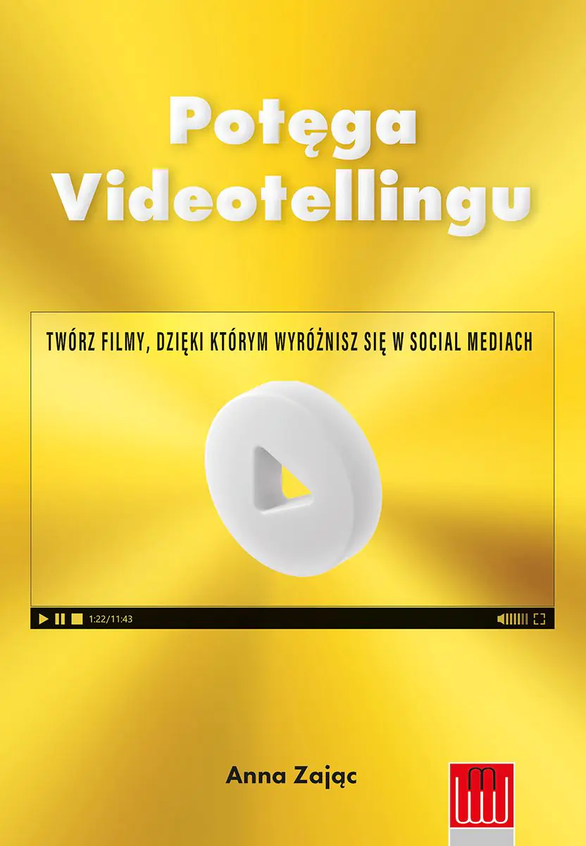 Książka - Potęga videotellingu Twórz filmy dzięki którym wyróżnisz się w social mediach
