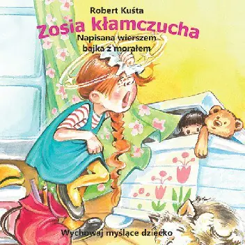 Książka - Zosia kłamczucha. Napisana wierszem bajka z morałem