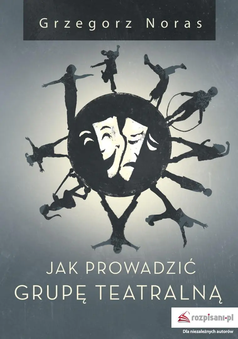 Książka - Jak prowadzić grupę teatralną