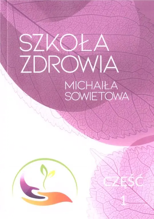 Książka - Szkoła zdrowia Michaiła Sowietowa. Część 1