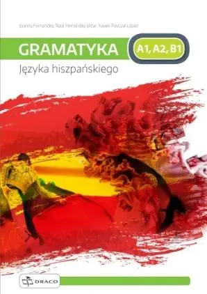 Praktyczna gramatyka języka hiszpańskiego A1/A2/B1