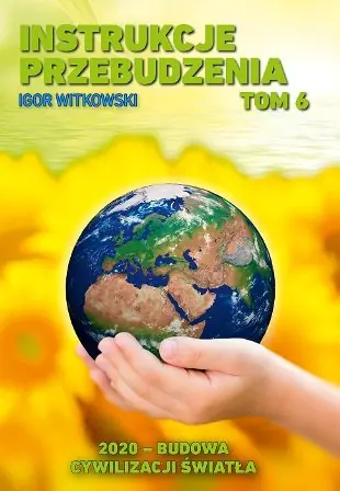 Książka - 2020 - budowa cywilizacji światła. Instrukcje przebudzenia. Tom 6