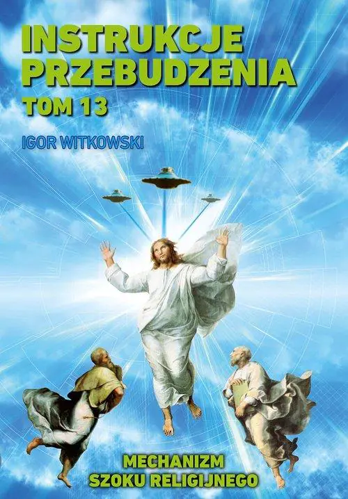 Książka - Instrukcje przebudzenia. Tom 13. Mechanizm szoku religijnego