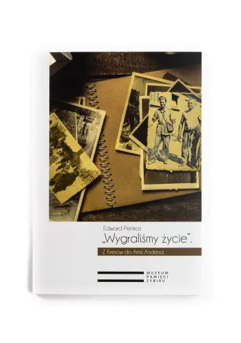 Książka - "Wygraliśmy życie" Z Kresów do Armii Andersa