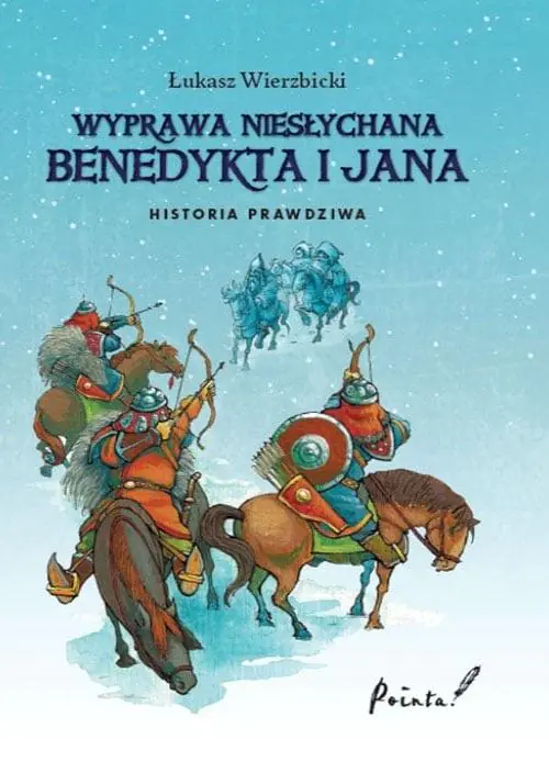 Książka - Wyprawa niesłychana Benedykta i Jana