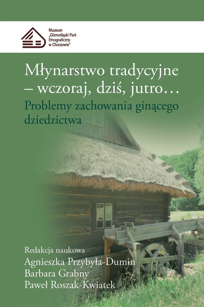 Książka - Młynarstwo tradycyjne Wczoraj dziś jutro...
