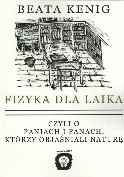 Książka - Fizyka dla laika czyli o paniach i panach, którzy objaśniali naturę