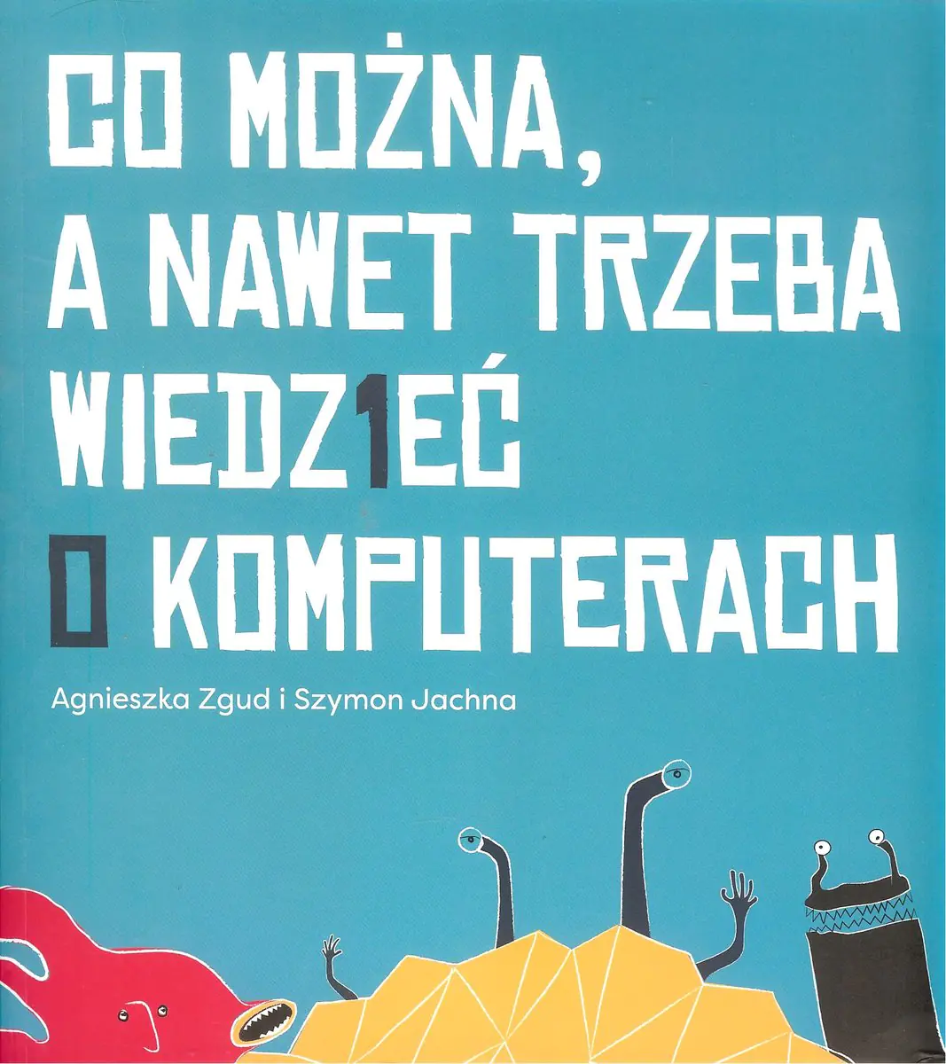 Książka - Co można a nawet trzeba wiedzieć o komputerach
