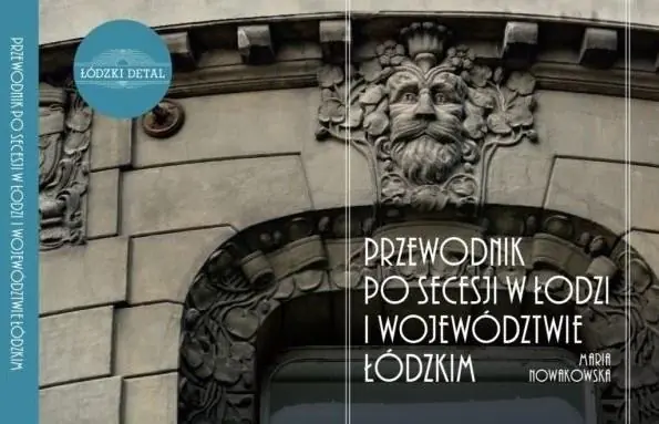 Książka - Przewodnik po secesji w Łodzi i województwie łódzkim