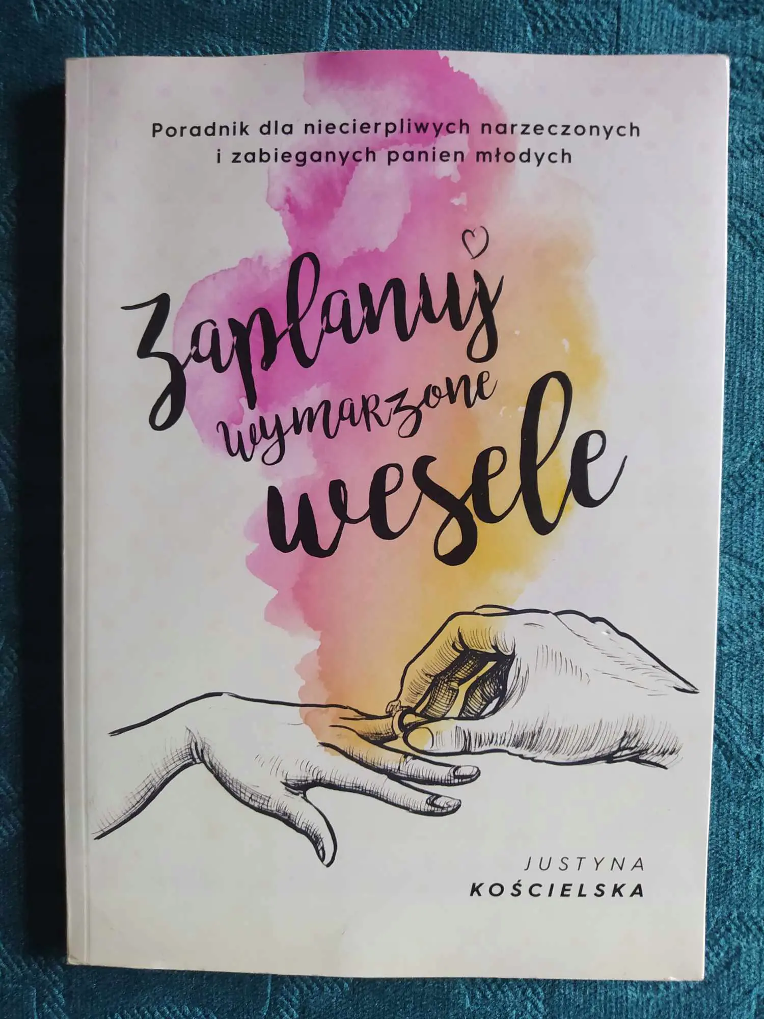 Książka - Zaplanuj wymarzone wesele. Poradnik dla niecierpliwych narzeczonych i zabieganych panien młodych