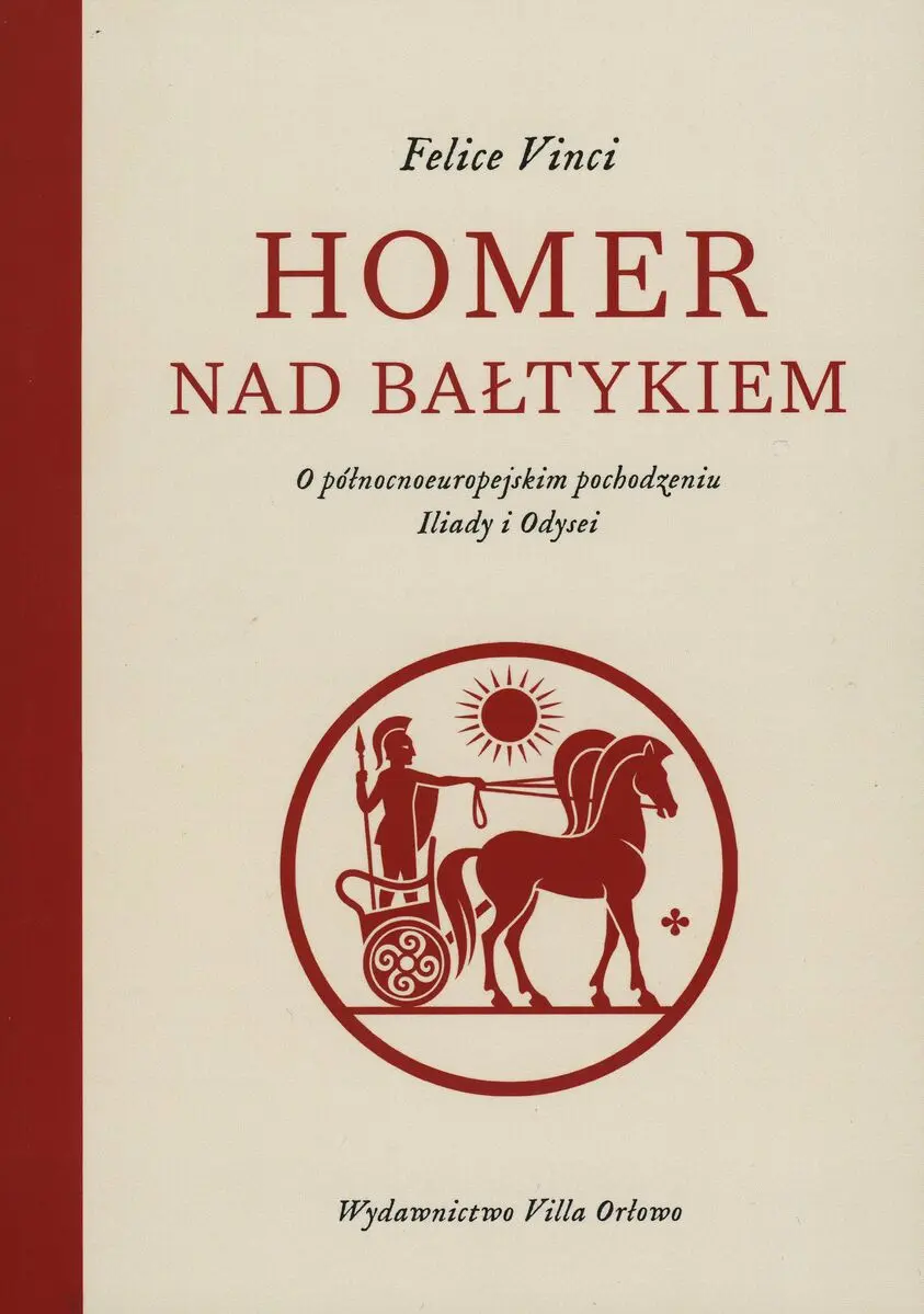 Książka - Homer nad Bałtykiem. O północnoeuropejskim pochodzeniu Iliady i Odysei