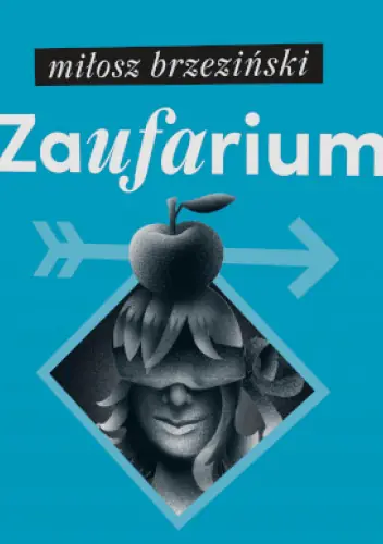 Książka - MIŁOSZ BRZEZIŃSKI - ZAUFARIUM