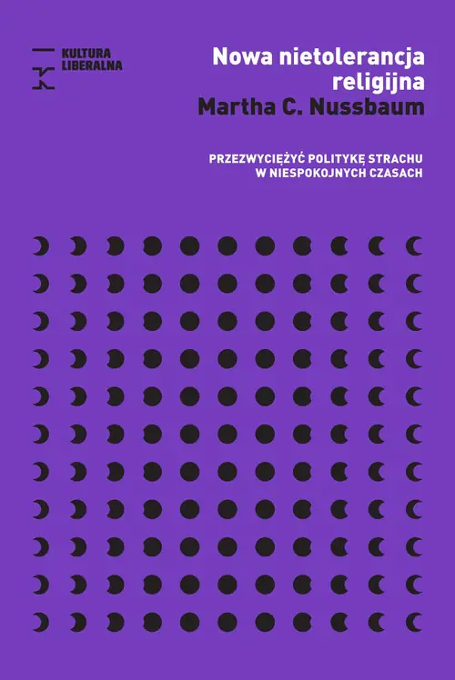 Książka - Nowa nietolerancja religijna. Przezwyciężyć politykę strachu w niespokojnych czasach