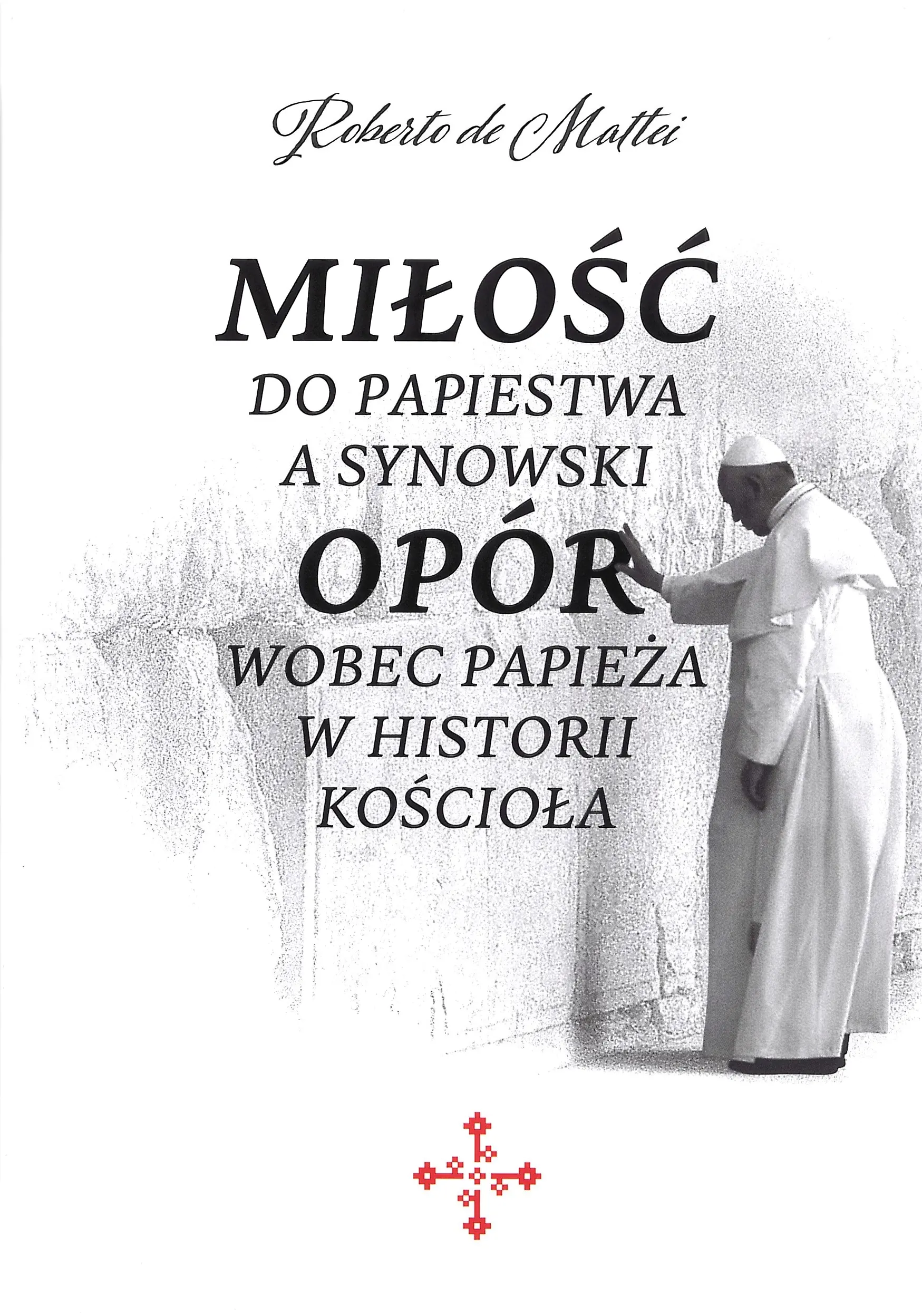 Książka - Miłość do papiestwa a synowski opór wobec papieża w historii kościoła