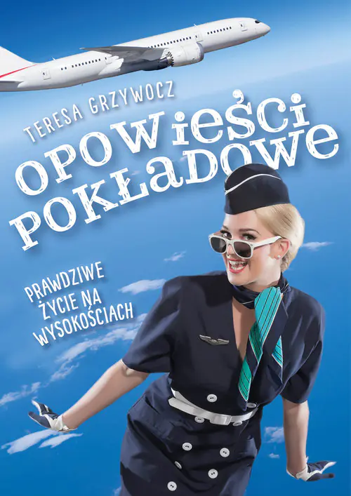 Książka - Opowieści pokładowe. Prawdziwe życie na wysokościach