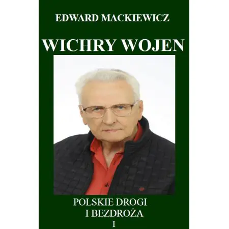 Książka - Wichry wojen. Polskie drogi i bezdroża. Tom 1