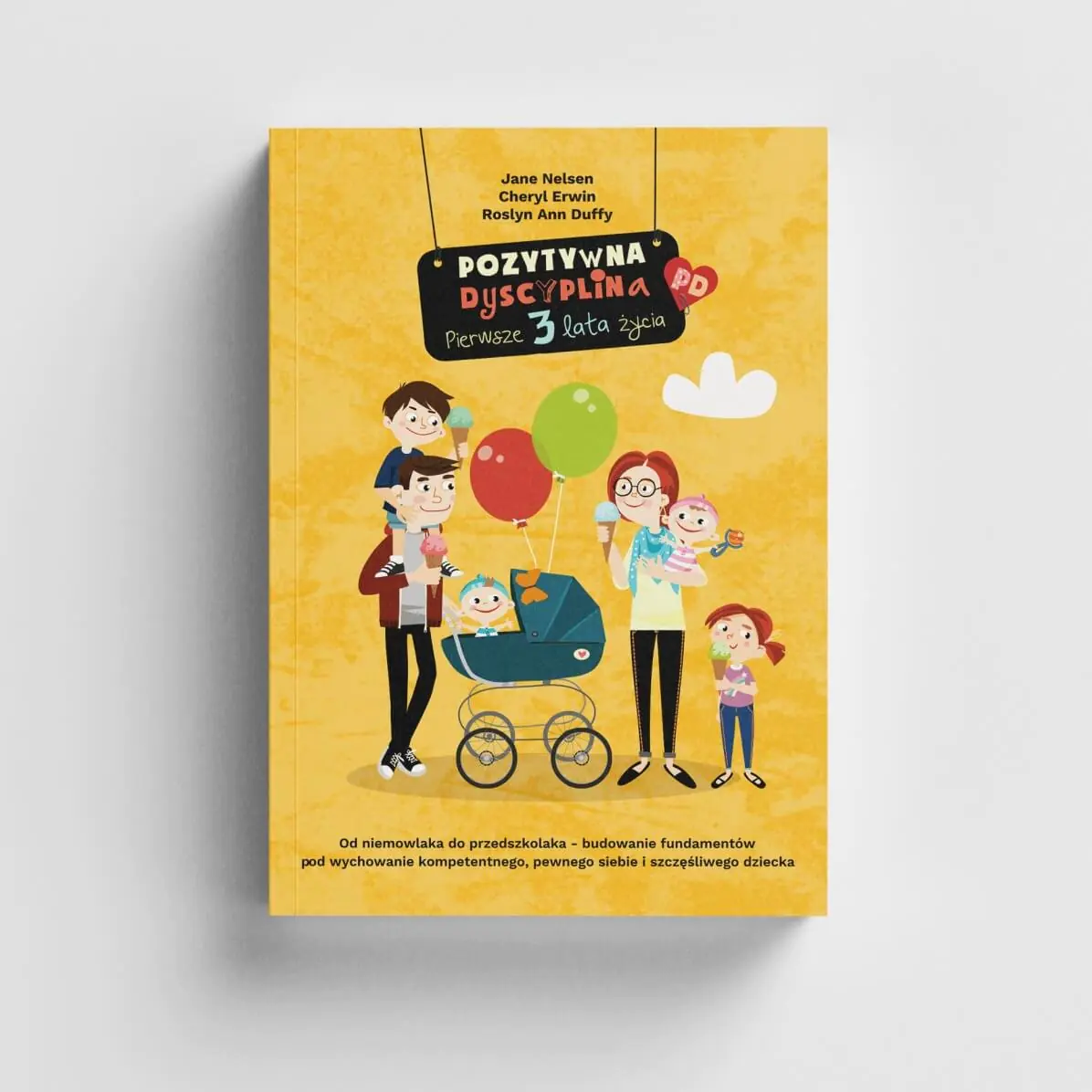 Książka - Pozytywna Dyscyplina. Pierwsze 3 lata życia