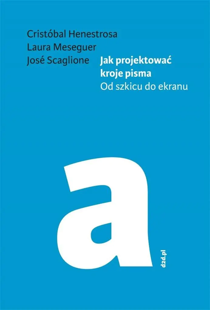 Książka - Jak projektować kroje pisma. Od szkicu do ekranu